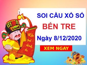 thống kê XSBT ngày 8/12/2020 chốt lô số đẹp xổ số Bến Tre thứ 3 hôm nay
