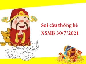 thống kê thống kê XSMB 30/7/2021 hôm nay