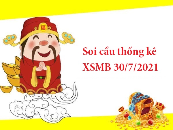 Soi cầu thống kê XSMB 30/7/2021