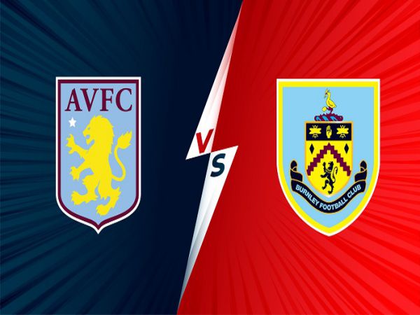 Nhận định, Soi kèo Aston Villa vs Burnley, 22h00 ngày 18/12