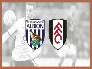 Dự đoán kèo West Brom vs Fulham, 3h00 ngày 16/3 – Hạng Nhất Anh