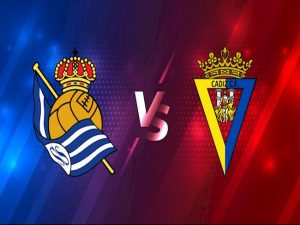 dự đoán Sociedad vs Cadiz, 00h00 ngày 13/5 – La Liga