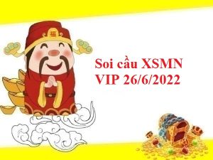 Soi cầu XSMN VIP 26/6/2022- Soi cầu KQMN chủ nhật