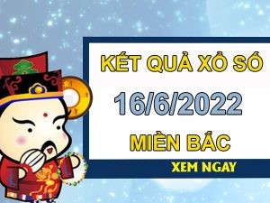 thống kê XSMB 16/6/2022 chốt bạch thủ lô chuẩn xác nhất