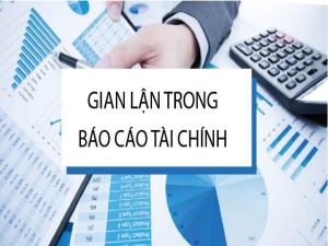 Cách nhận diện gian lận báo cáo tài chính của doanh nghiệp