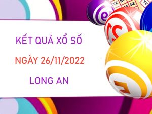 thống kê XSLA 26/11/2022 chốt loto bạch thủ Long An