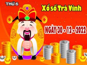 thống kê XSTV ngày 30/12/2022 – thống kê KQ Trà Vinh thứ 6 chuẩn xác