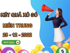 thống kê kết quả xố xố Miền Trung ngày 28/12/2022 thứ 4