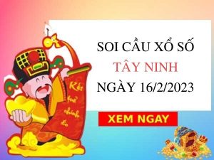 thống kê xổ số Tây Ninh ngày 16/2/2023 thứ 5 hôm nay