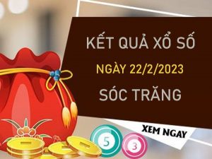 thống kê XSST 22/2/2023 chốt cầu đặc biệt đài Sóc Trăng