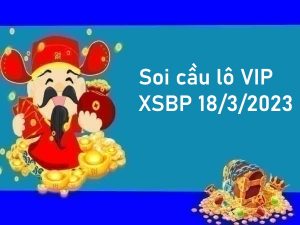thống kê lô VIP xổ số Bình Phước 18/3/2023 hôm nay