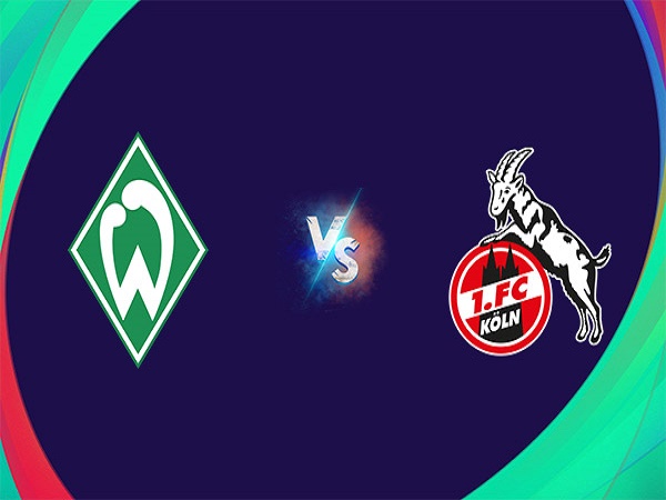 Nhận định Bremen vs Koln – 20h30 20/05, Bundesliga
