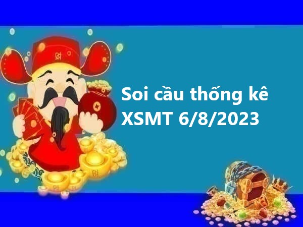 thống kê thống kê XSMT 6/8/2023 chủ nhật