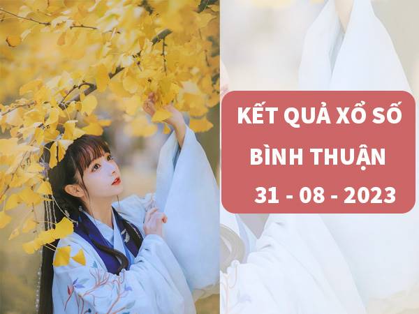 thống kê kết quả XSBDI 31/8/2023 phân tích loto đẹp thứ 5 hôm nay