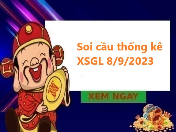 thống kê thống kê XSGL 8/9/2023 hôm nay