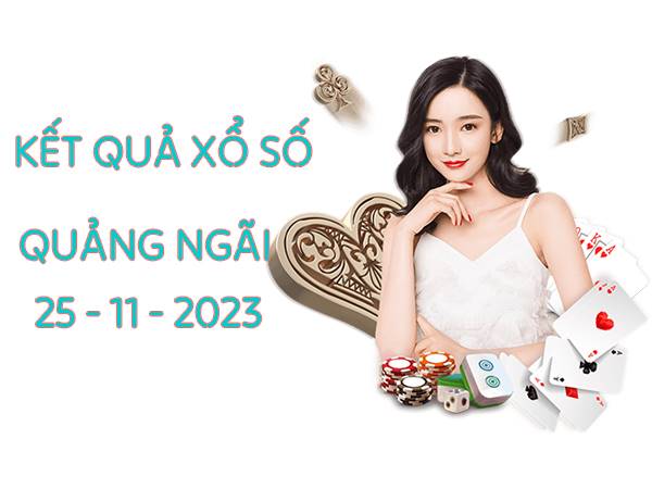 thống kê xổ số Quảng Ngãi ngày 25/11/2023 thứ 7 siêu chuẩn
