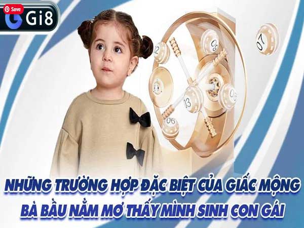 Những trường hợp đặc biệt của giấc mộng bà bầu nằm mơ thấy mình sinh con gái