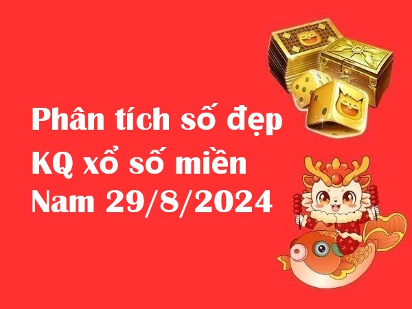 Phân tích số đẹp KQ xổ số miền Nam 29/8/2024 – Thứ 5 cực chuẩn!