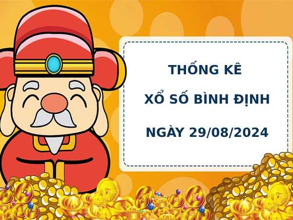 Thống kê phân tích xổ số Bình Định 29/8/2024