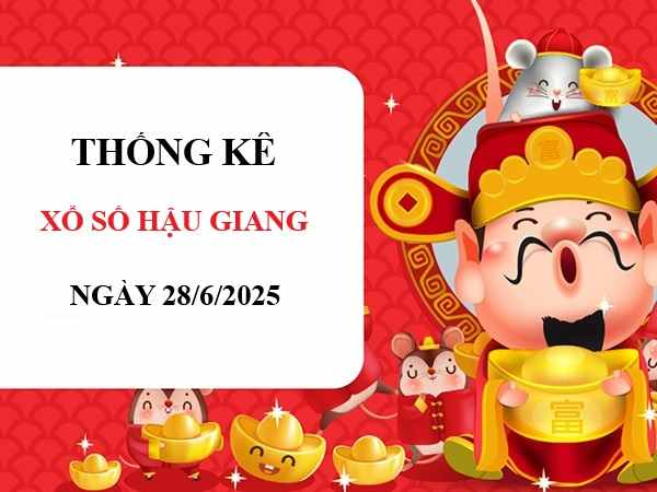 Thống kê xổ số Hậu Giang ngày 28/9/2025 chuẩn xác nhất