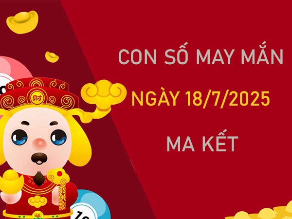 Kích hoạt tài lộc với số đẹp cung Ma Kết 18/7/2025