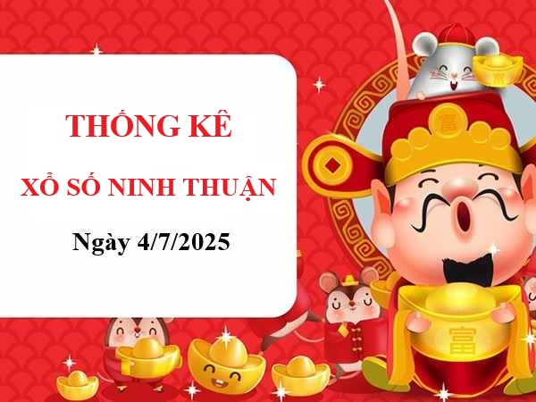Thống kê số đẹp xổ số Ninh Thuận ngày 4/7/2025 thứ 6