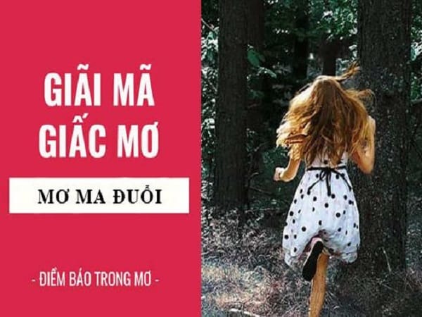 Nằm mơ thấy bị ma đuổi là tốt hay xấu theo quan niệm?