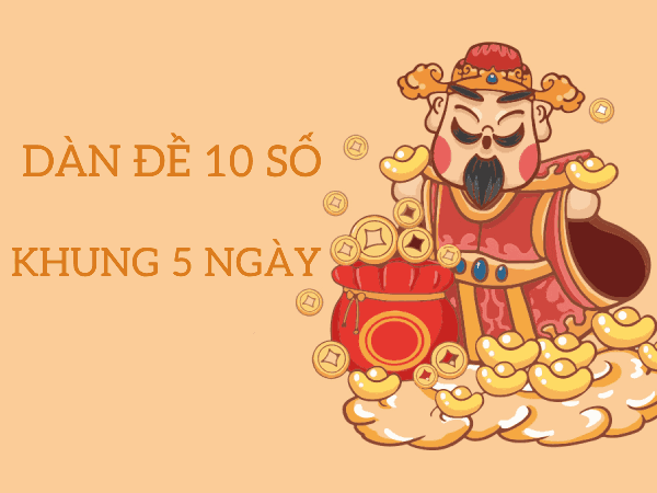 Kinh nghiệm phân tích dàn đề 10 số khung 5 ngày miễn phí