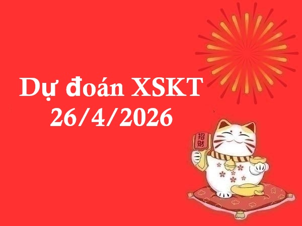 Dự đoán XSKT 26/4/2026 – Dự đoán Kon Tum chủ nhật chính xác