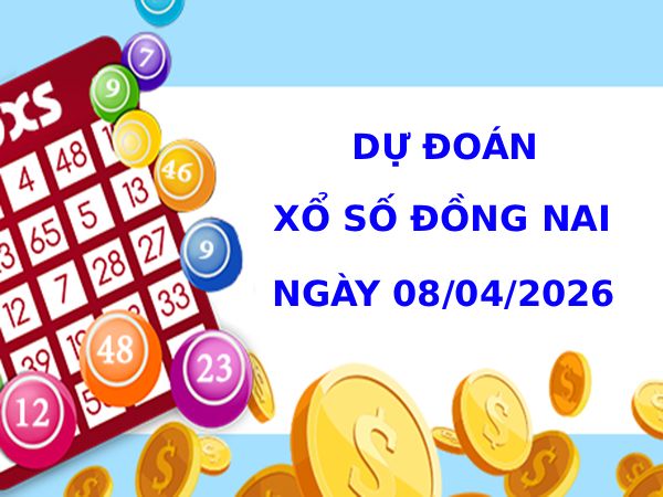 Dự đoán xổ số Đồng Nai ngày 8/4/2026 chính xác Dự đoán xổ số Đồng Nai ngày 8/4/2026 chính xác