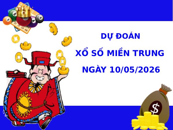 Dự đoán XSMT ngày 10 tháng 5 năm 2026 chủ nhật thần tài
