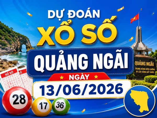 Dự đoán XSQNG ngày 13 tháng 6 năm 2026 siêu vip hôm nay Dự đoán XSQNG ngày 13 tháng 6 năm 2026 siêu vip hôm nay
